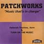 Patchworks: Music That's in Charge
