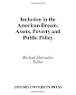 Inclusion in the American Dream: Assets, Poverty, and Public Policy
