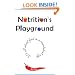 Nutrition's Playground: It's All About Food in a Roundabout Way