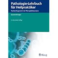 Pathologie-Lehrbuch f�r Heilpraktiker: Nachschlagewerk mit Therapiehinweisen