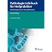 Pathologie-Lehrbuch f�r Heilpraktiker: Nachschlagewerk mit Therapiehinweisen