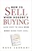 How To Sell When Nobody's Buying: (And How to Sell Even More When They Are)