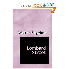 Lombard Street: a description of the money market: Walter Bagehot