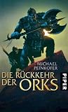 Die R&uuml;ckkehr der Orks: Roman - Michael Peinkofer