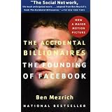 The Accidental Billionaires: The Founding of Facebook: A Tale of Sex, Money, Genius and Betrayalby Ben Mezrich