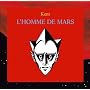L'Homme de Mars ~ Kent (France)