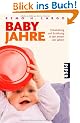 Babyjahre: Entwicklung und Erziehung in den ersten vier Jahren