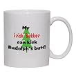 My Irish Setter Can Kick Rudolph's Butt Mug for Coffee / Hot Beverage (choice of sizes and colors)