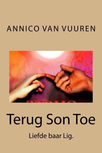 Terug Son Toe (Afrikaans Edition), by Annico van Vuuren
