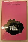 C.G. Jung : his myth in our time