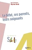 Le b�b�, ses parents, leurs soignants