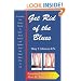 Get Rid of the Blues: Everything you always wanted to know about Varicose and Spider Veins But Didn't Know Who to Ask