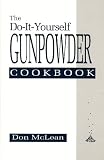 The Do-It-Yourself Gunpowder Cookbook