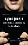 Cyber junkie : escape the gaming and internet trap