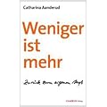 Weniger ist mehr: Zur�ck zum eigenen Ma�