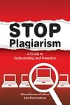 Stop plagiarism : a guide to understanding and prevention