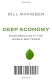 Deep economy : economics as if the world mattered