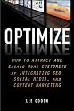 Optimize: How to Attract and Engage More Customers by Integrating SEO, Social Media, and Content Marketing