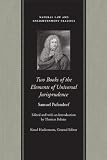 Two Books of the Elements of Universal Jurisprudence (Natural Law and Enlightenment Classics)