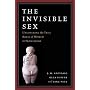 The Invisible Sex: Uncovering the True Roles of Women in Prehistory