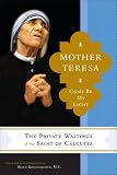 Mother Teresa, Come Be My Light: The Private Writings of the Saint of Calcutta (Wheeler Large Print Book Series)
