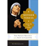 Mother Teresa: Come Be My Light - The Private Writings of the Saint of Calcutta
