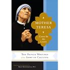 Mother Teresa: Come Be My Light by  Mother Teresa and Brian Kolodiejchuk