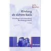 Bindung als sichere Basis: Grundlagen und Anwendung der Bindungstheorie