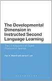 The developmental dimension in instructed second language learning : the L2 acquisition of object pronouns in Spanish