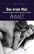 Das erste Mal: Anal!: 30 erotische Kurzgeschichten griechischer Liebe