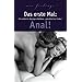 Das erste Mal: Anal!: 30 erotische Kurzgeschichten griechischer Liebe