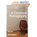 A Common Pornography: A Memoir (P.S.)