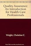 Quality assurance : an introduction for health care professionals