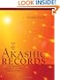 How to Read the Akashic Records: Accessing the Archive of the Soul and Its Journey