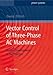 Vector Control of Three-Phase AC Machines: System Development in the Practice (Power Systems)