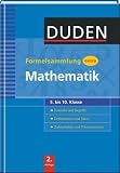 Duden Formelsammlung extra. Mathematik: Formeln und Begriffe. Definitionen und S&auml;tze. Zahlentafeln und Wissenswertes 5. bis 10. Klasse
