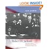 Robert H. Jackson: New Deal Lawyer, Supreme Court Justice, Nuremberg Prosecutor
