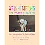 WEIGHTLIFTING FOR YOUNG CHILDREN by Sjaak Smorenburg