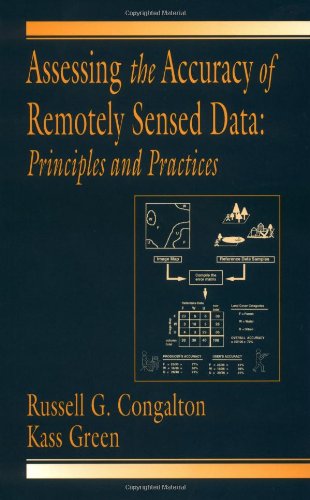 assessing the accuracy of remotely sensed data principles and practices mapping science