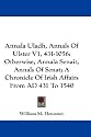 Annala Uladh, Annals Of Ulster V1, 431-1056: Otherwise, Annala Senait, Annals Of Senat; A Chronicle Of Irish Affairs From AD 431 To 1540