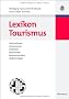 Lexikon Tourismus: Destinationen, Gastronomie, Hotellerie, Reisemittler, Reiseveranstalter, Verkehrstr�ger