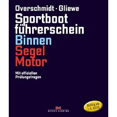 Sportbootf�hrerschein Binnen Segel/Motor: Mit offiziellen Pr�fungsfragen (g�ltig ab 1. Mai 2012)