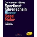 Sportbootf�hrerschein Binnen Segel/Motor: Mit offiziellen Pr�fungsfragen (g�ltig ab 1. Mai 2012)