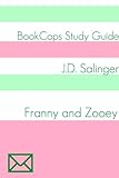 Franny and Zooey (A BookCaps Study Guide)