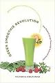 Green Smoothie Revolution (The Radical Leap Towards Natural Health) (Paperback)