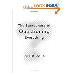 The Sacredness of Questioning Everything