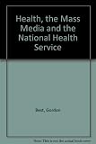 Health, the mass media and the National Health Service