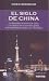 Book El Siglo de China: La Floreciente Economia de China y su Impacto en la Economia Global, en el Equilibrio del Poder y en los Empleos