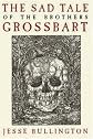 The Sad Tale of the Brothers Grossbart Publisher: Orbit; 1 Original edition