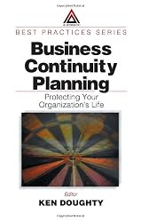 Business Continuity Planning: Protecting Your Organization's Life (Best Practices)